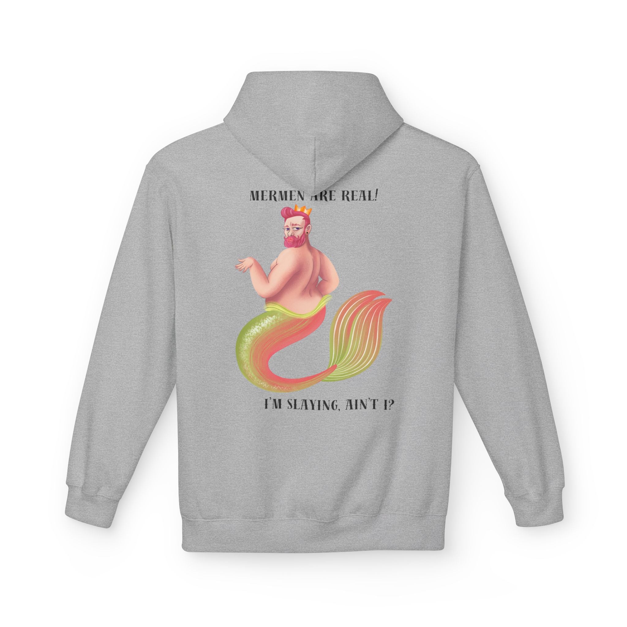 Mermen are real! I'm slaying, ain't I? Hoodie
