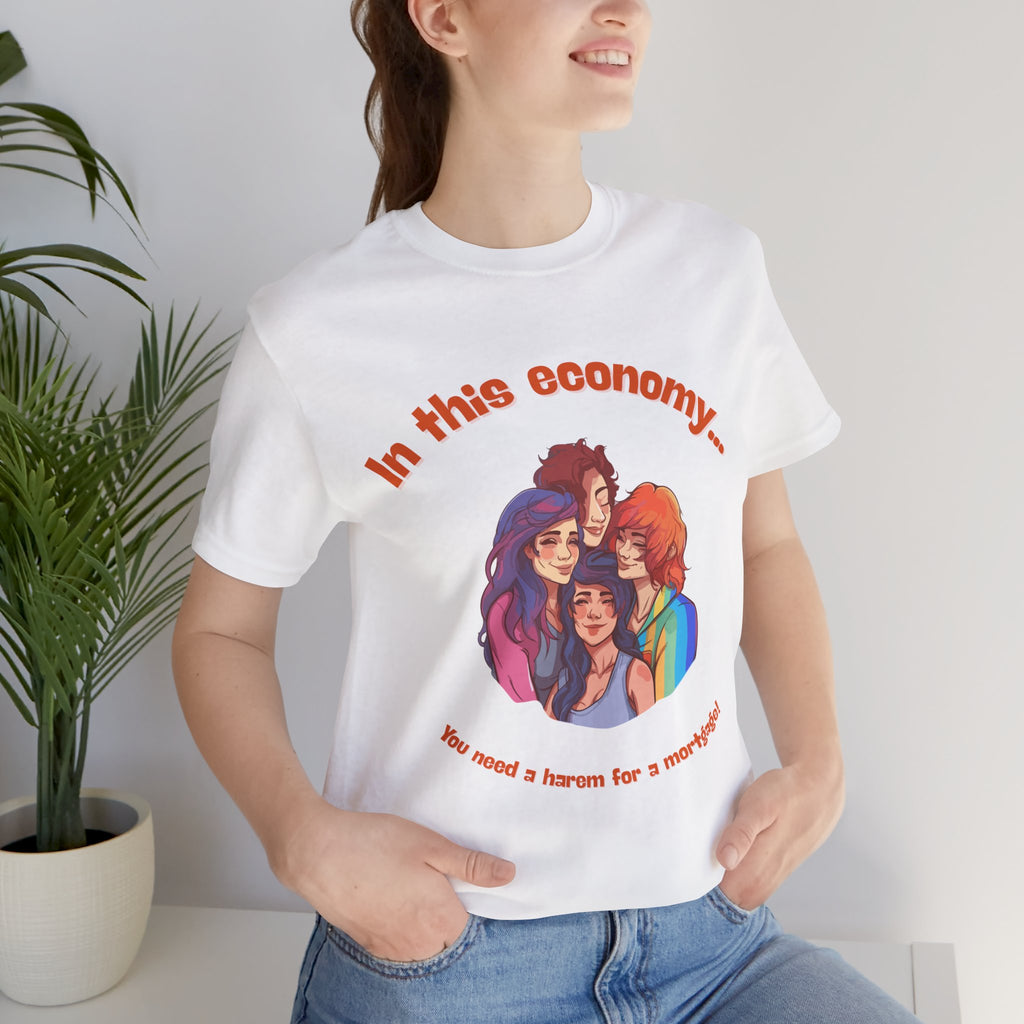 You need a harem for a mortgage Tee