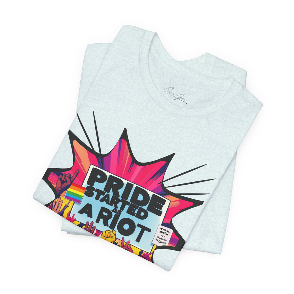 Pride Started a Riot Tee