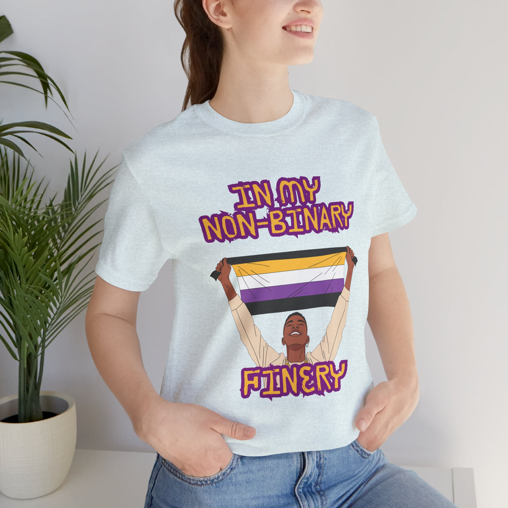 In My Non-Binary Finery Tee
