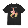 Mermen are real! I'm slaying, ain't I? Tee