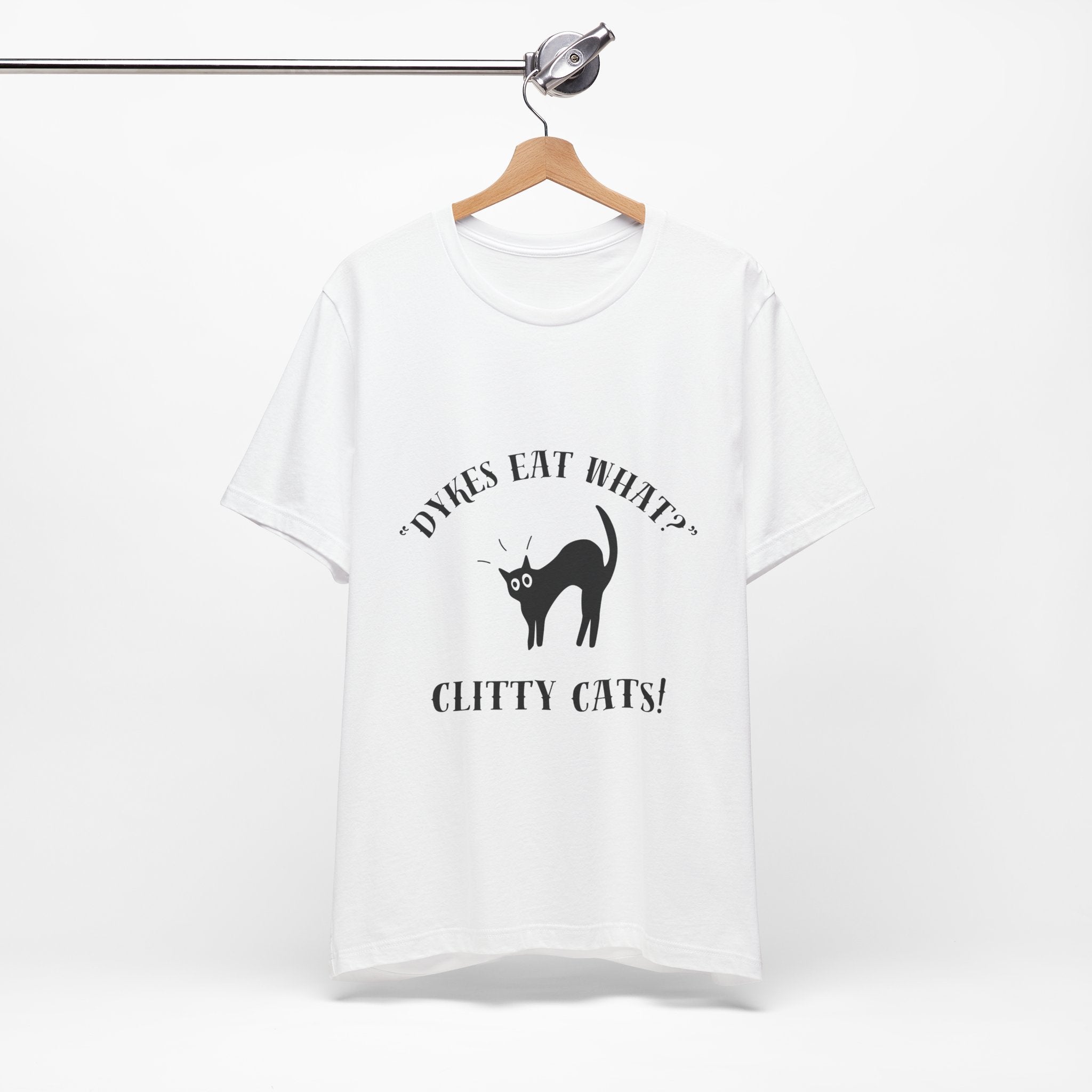 Dykes Eat What? Clitty Cats! Tee