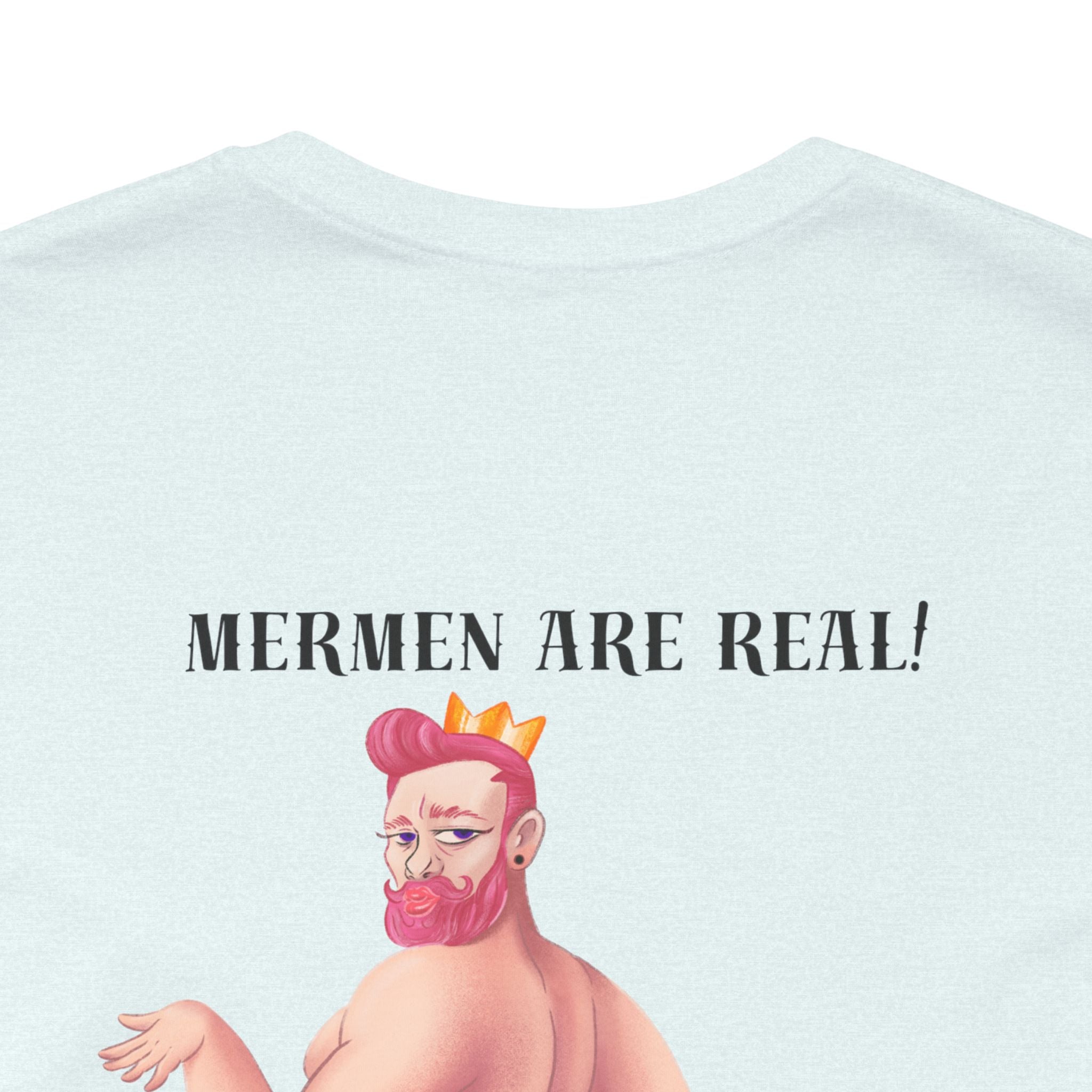 Mermen are real! I'm slaying, ain't I? Tee