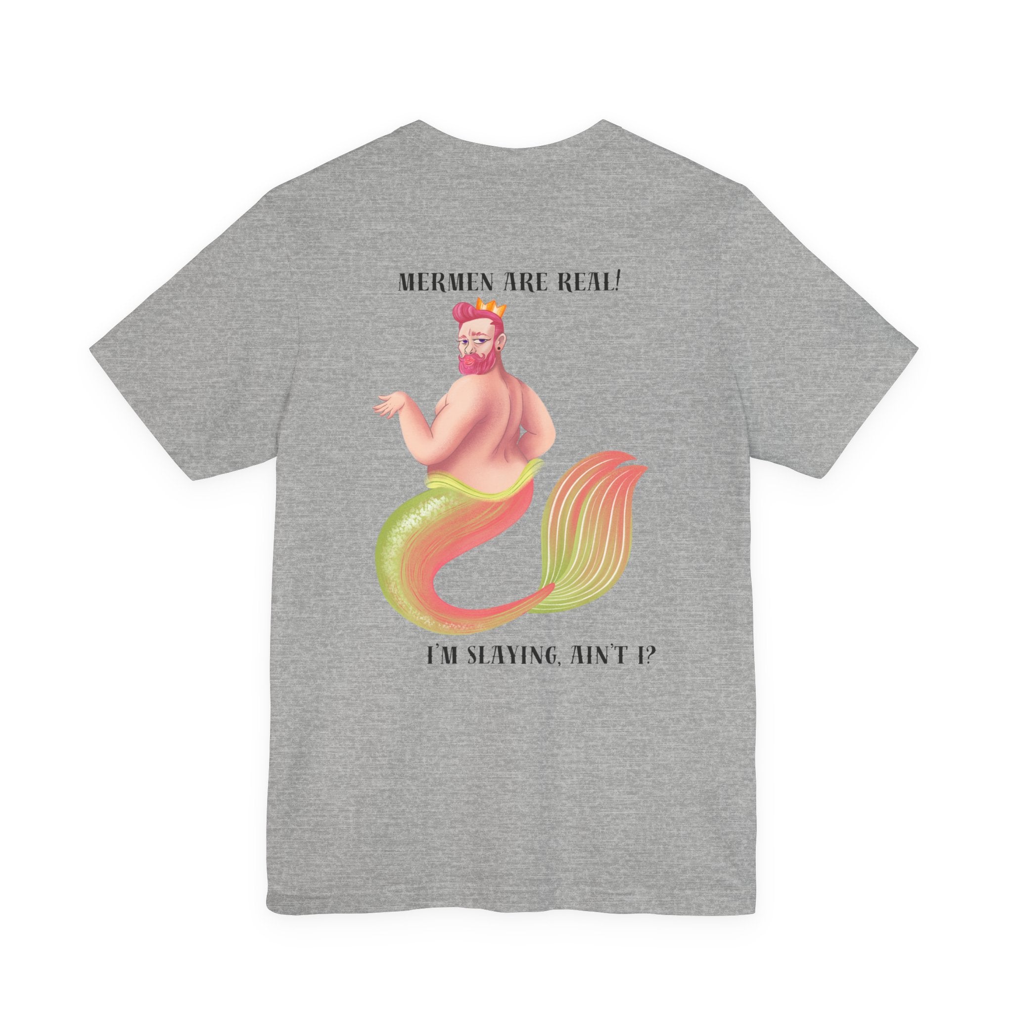 Mermen are real! I'm slaying, ain't I? Tee