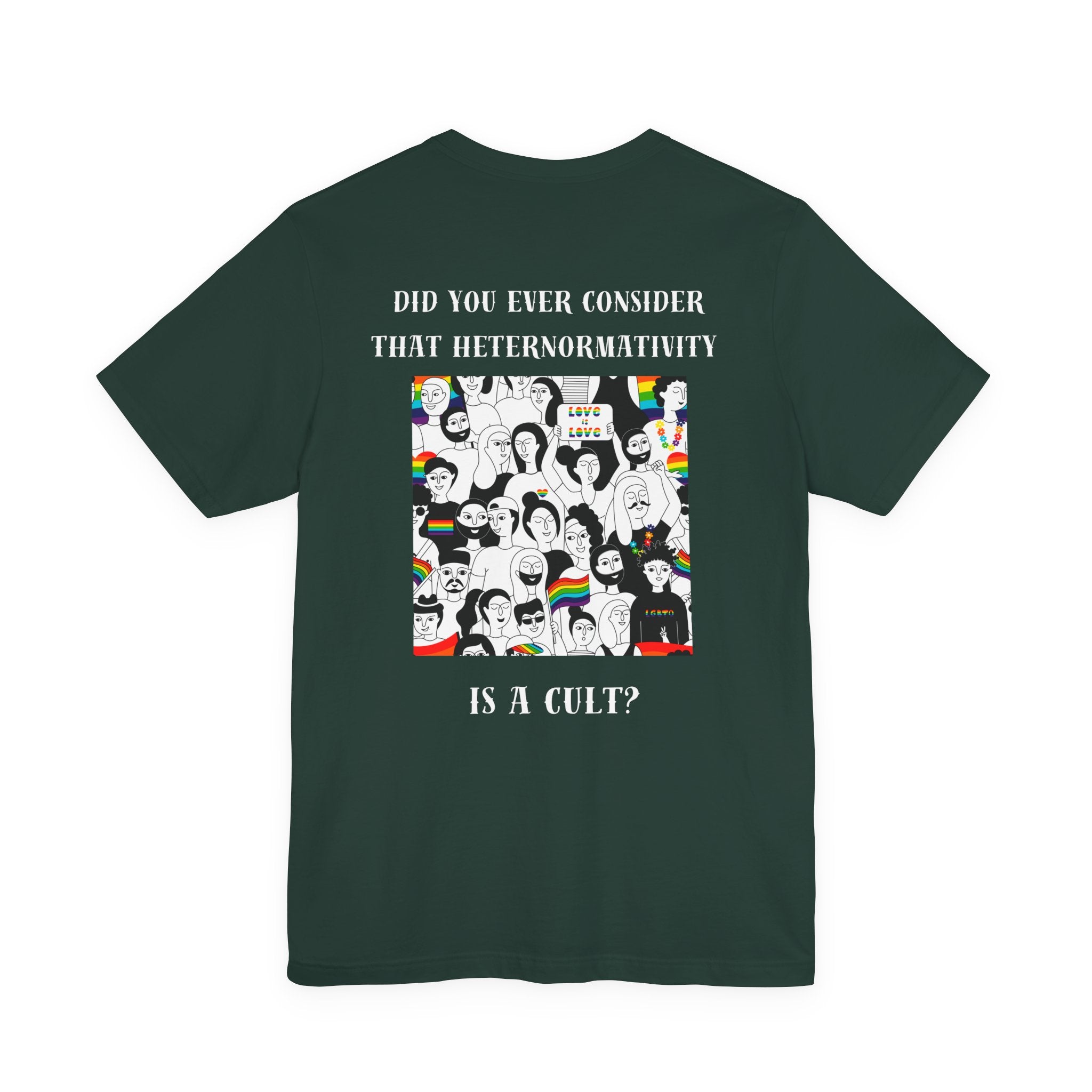 Did you ever consider that heteronormativity is a cult? Tee