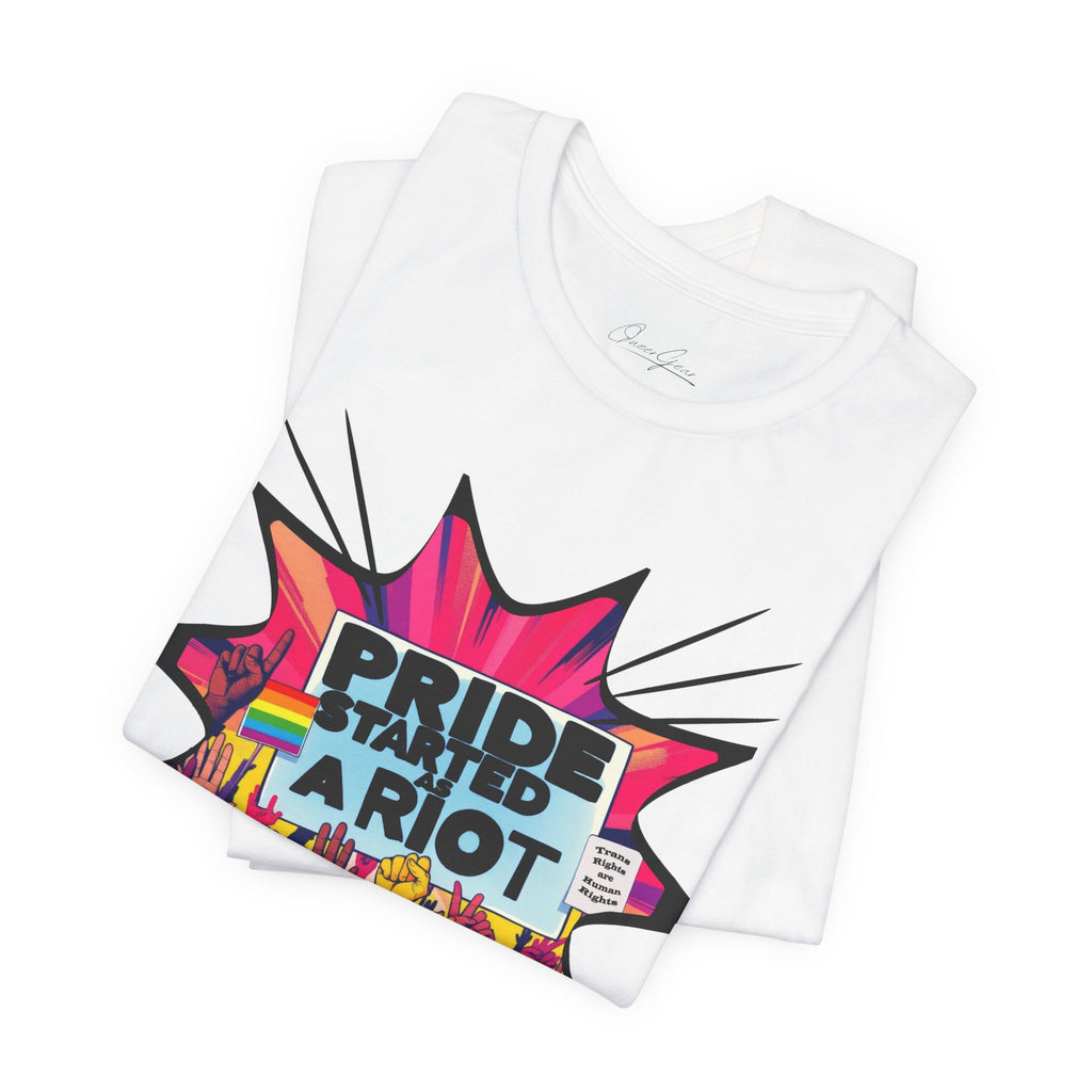 Pride Started a Riot Tee