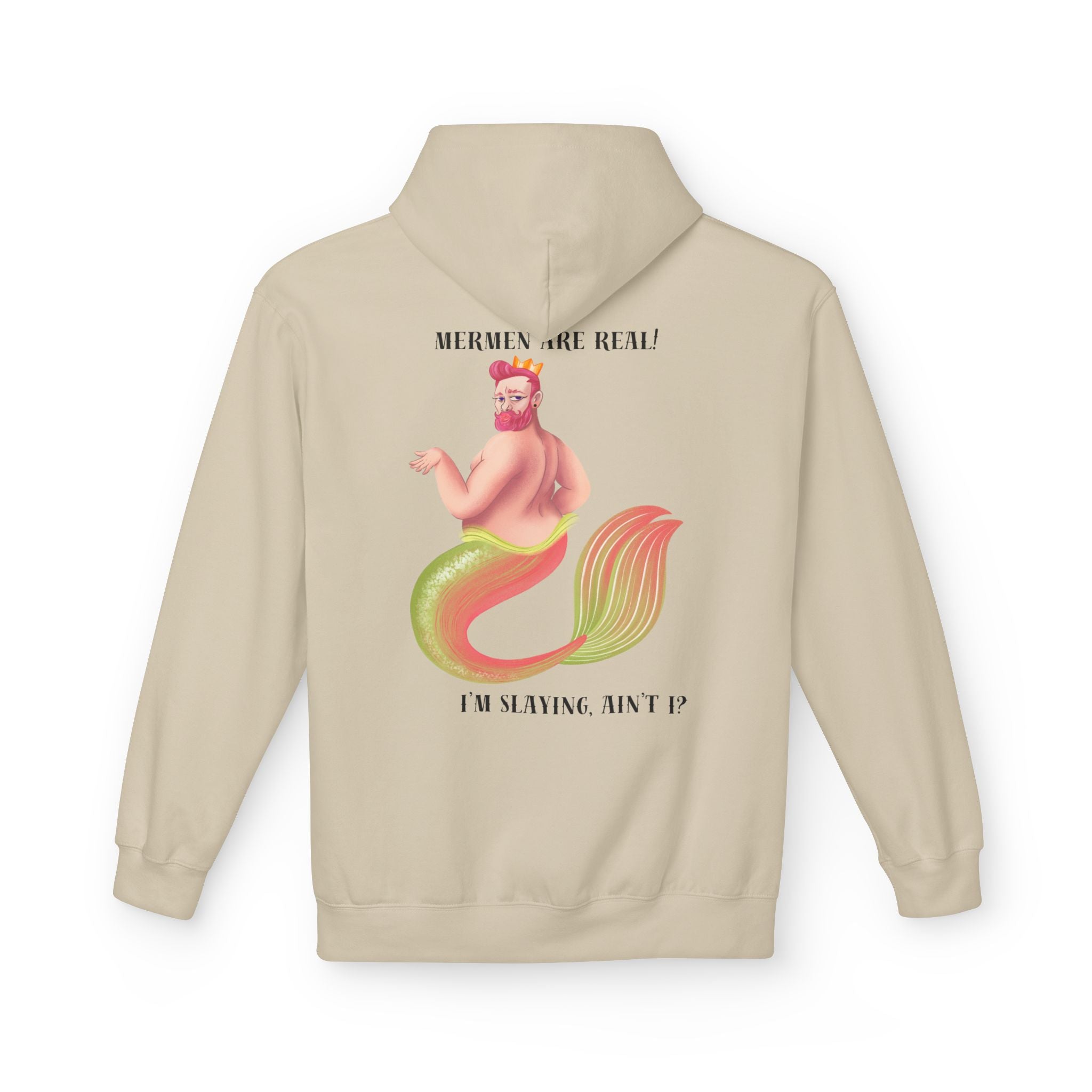 Mermen are real! I'm slaying, ain't I? Hoodie