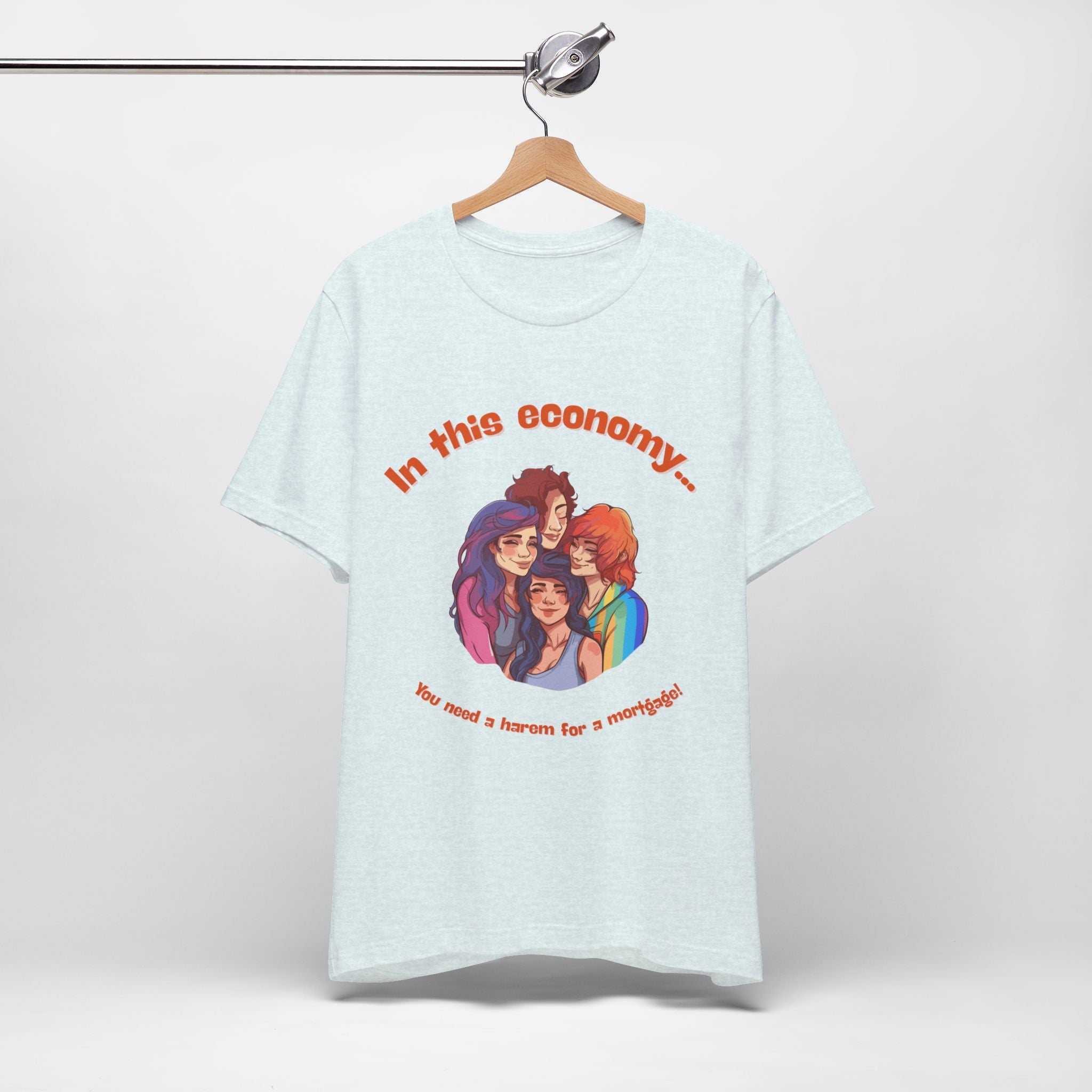 You need a harem for a mortgage Tee