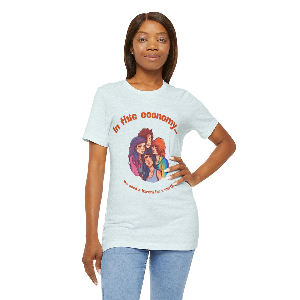 You need a harem for a mortgage Tee