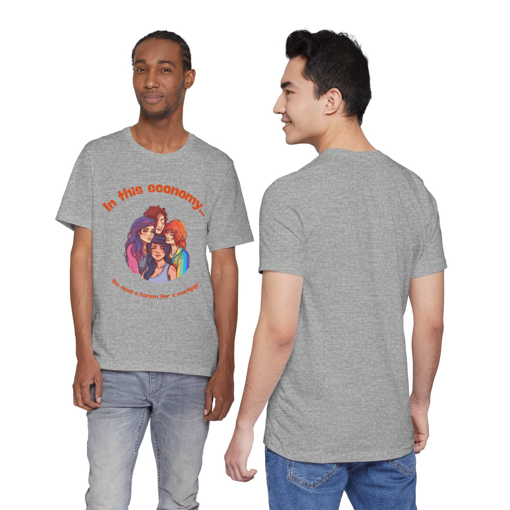 You need a harem for a mortgage Tee