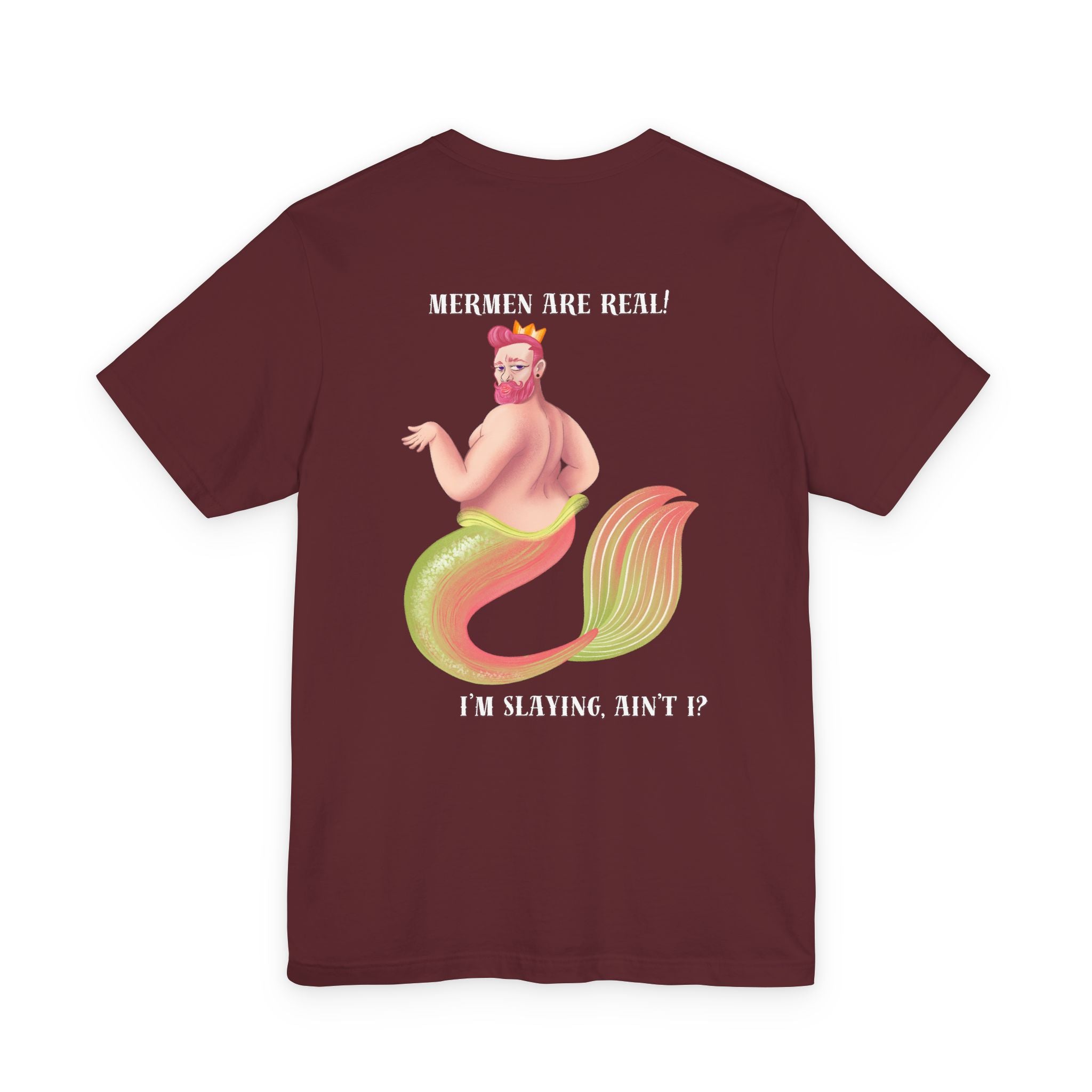 Mermen are real! I'm slaying, ain't I? Tee