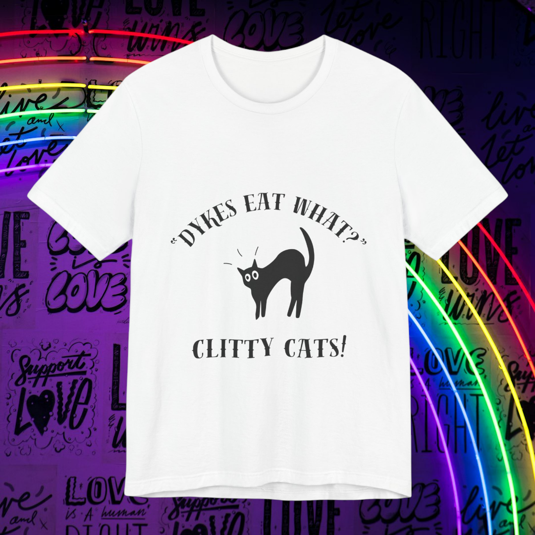 Dykes Eat What? Clitty Cats! Tee