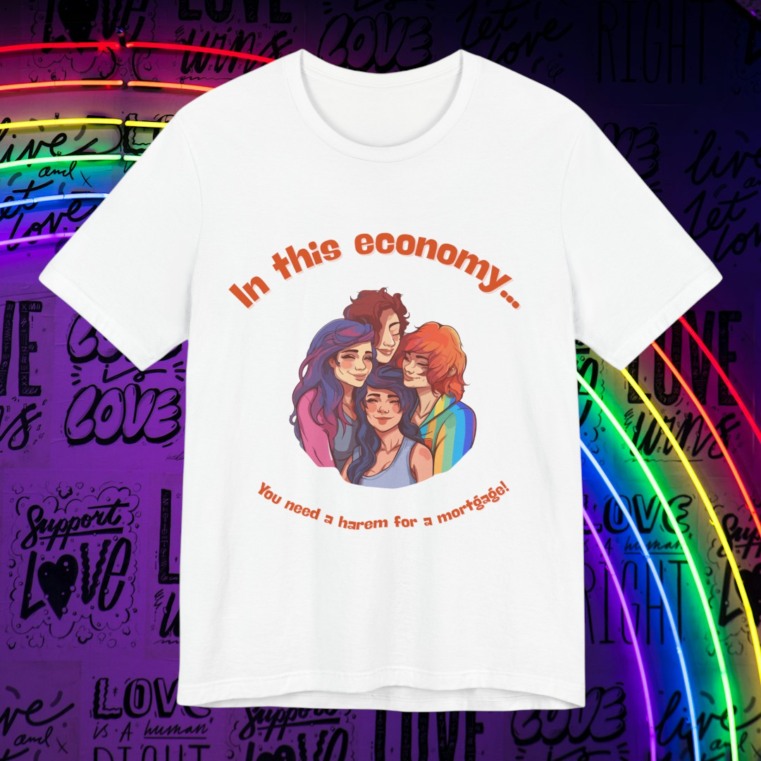 You need a harem for a mortgage Tee
