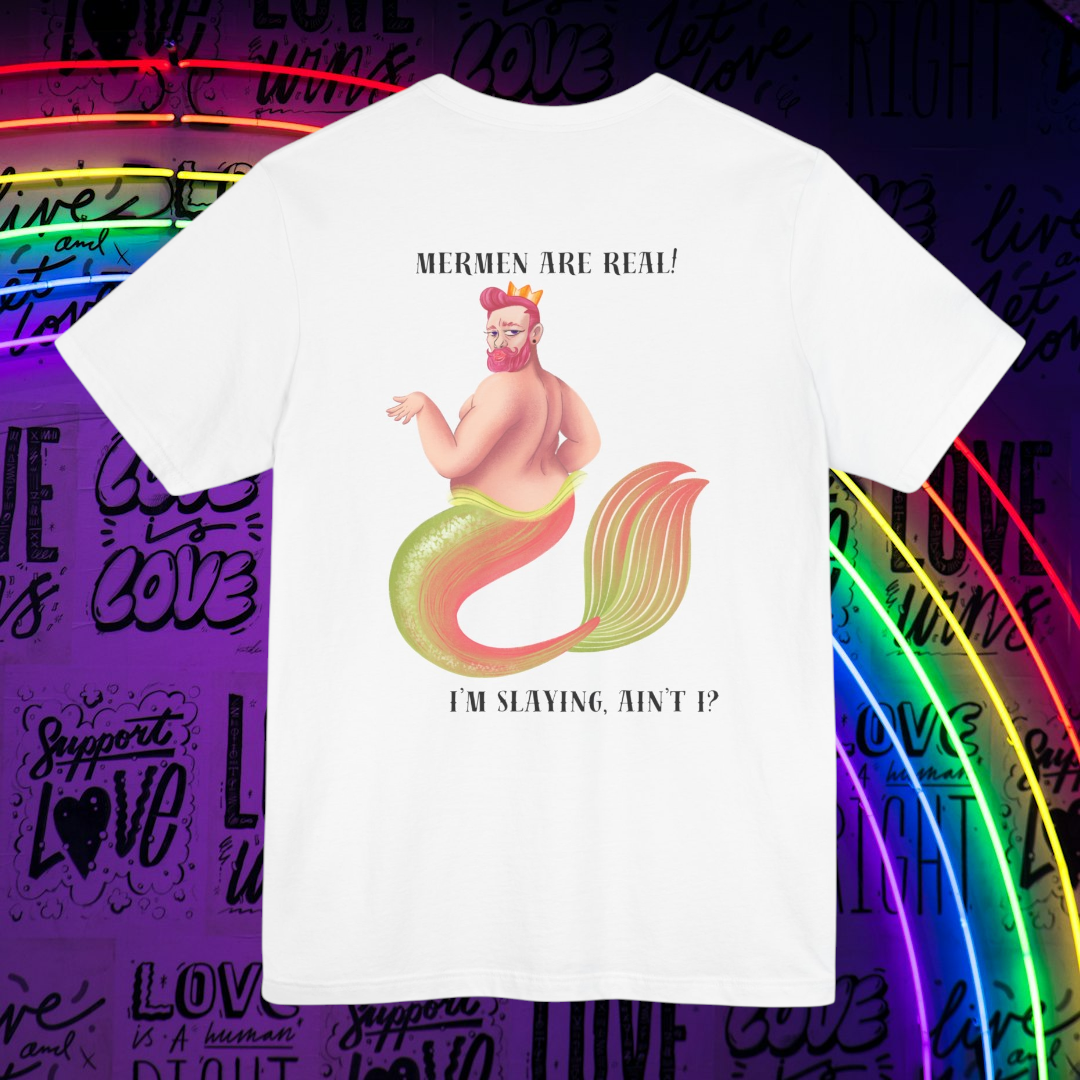 Mermen are real! I'm slaying, ain't I? Tee