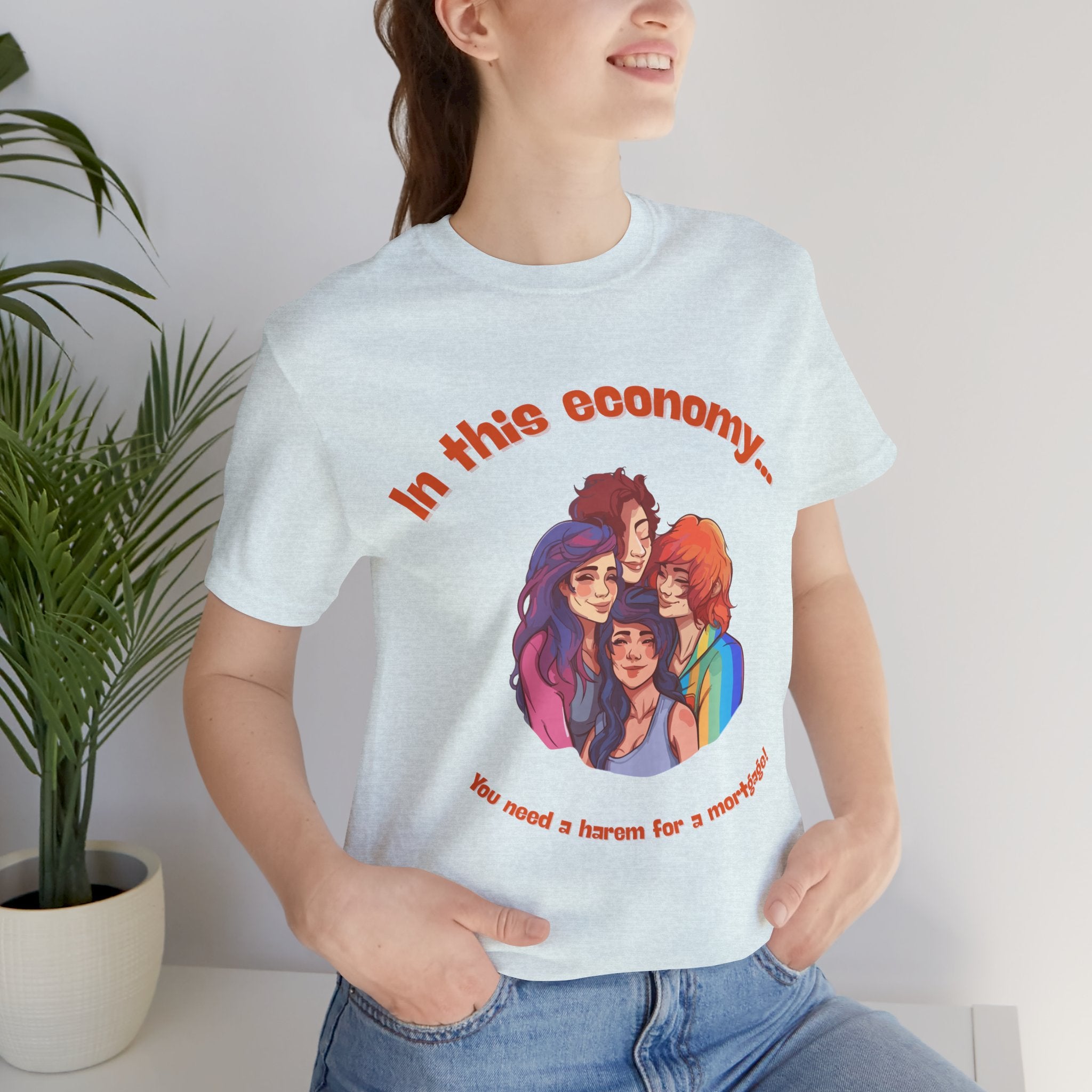 You need a harem for a mortgage Tee