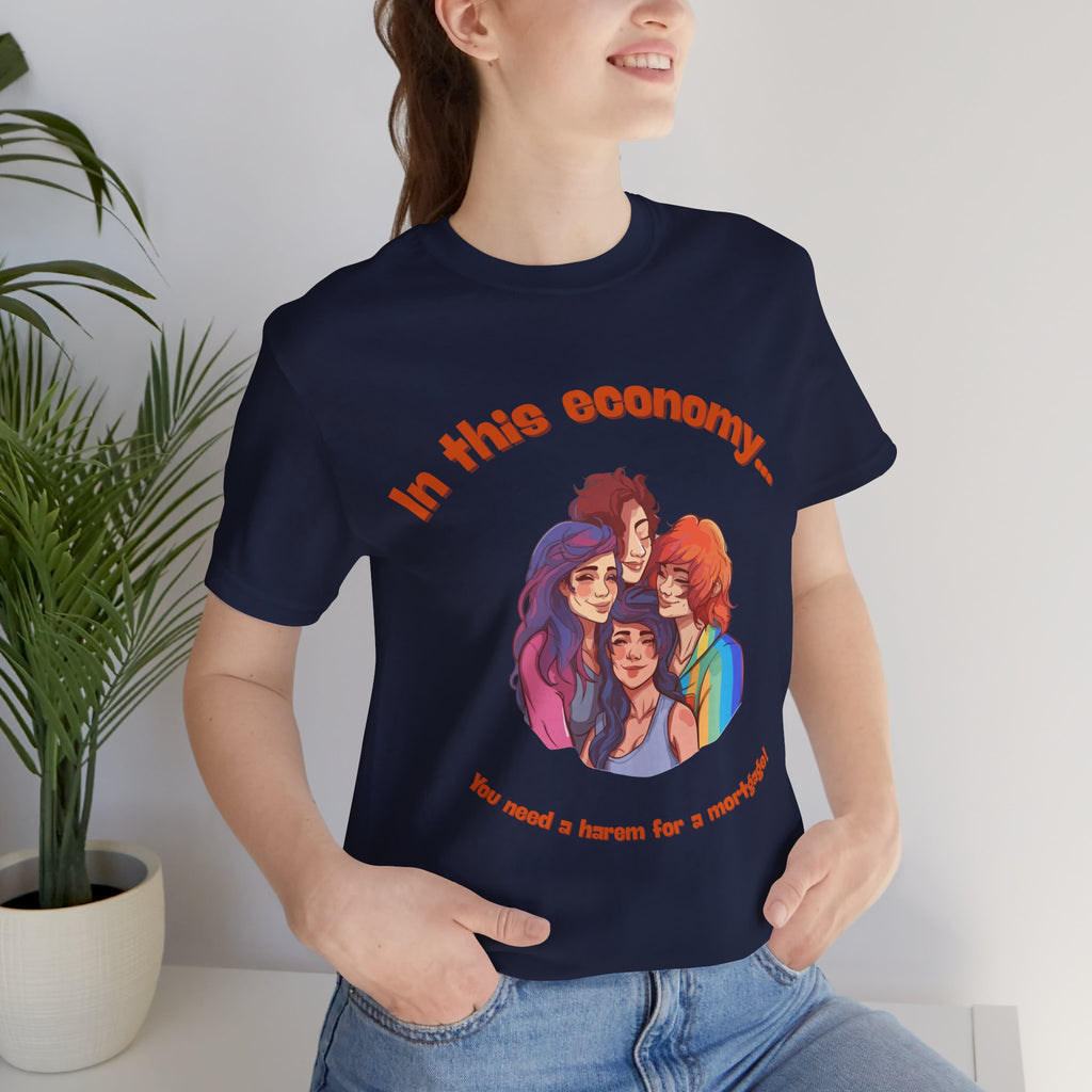 You need a harem for a mortgage Tee