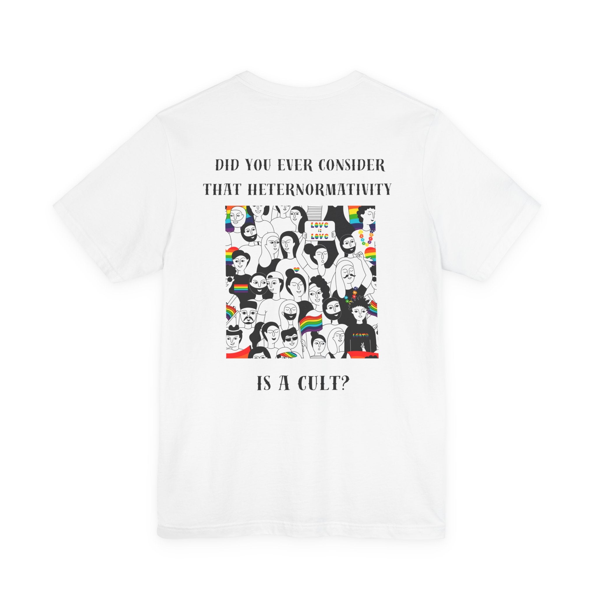 Did you ever consider that heteronormativity is a cult? Tee