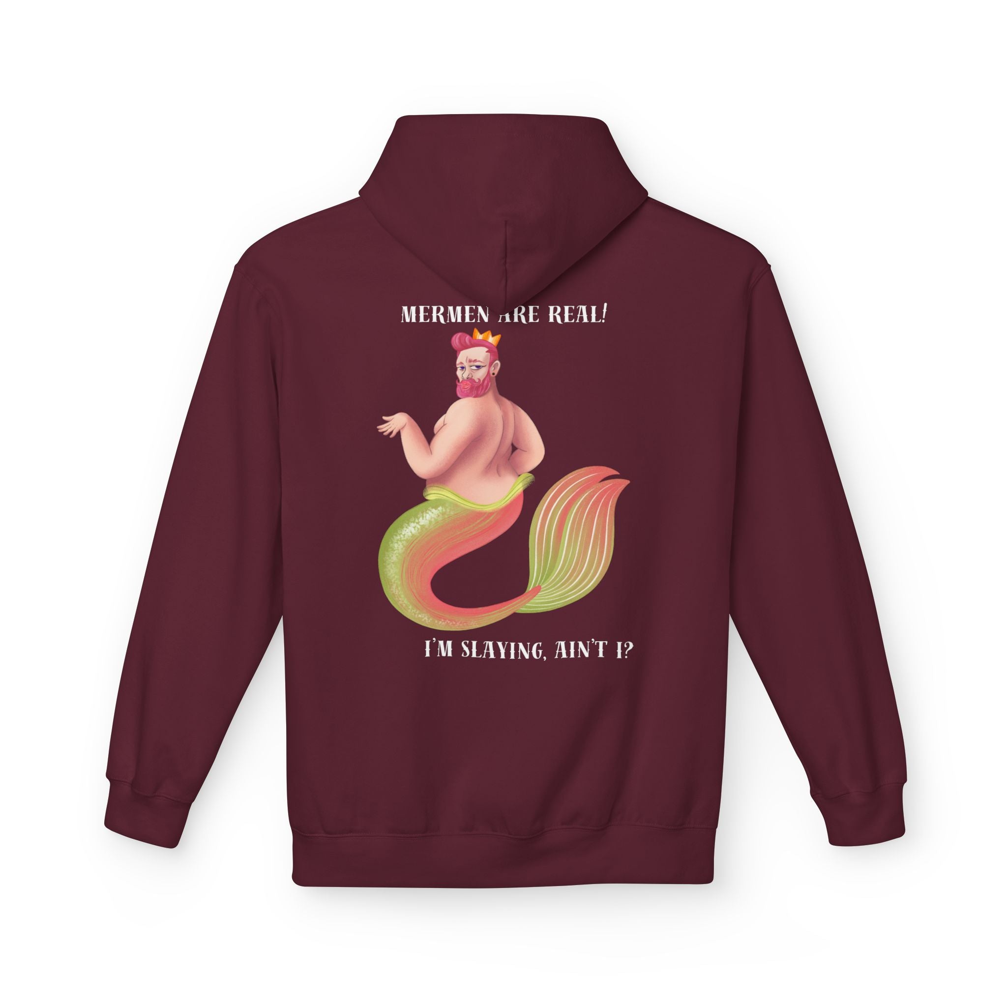 Mermen are real! I'm slaying, ain't I? Hoodie