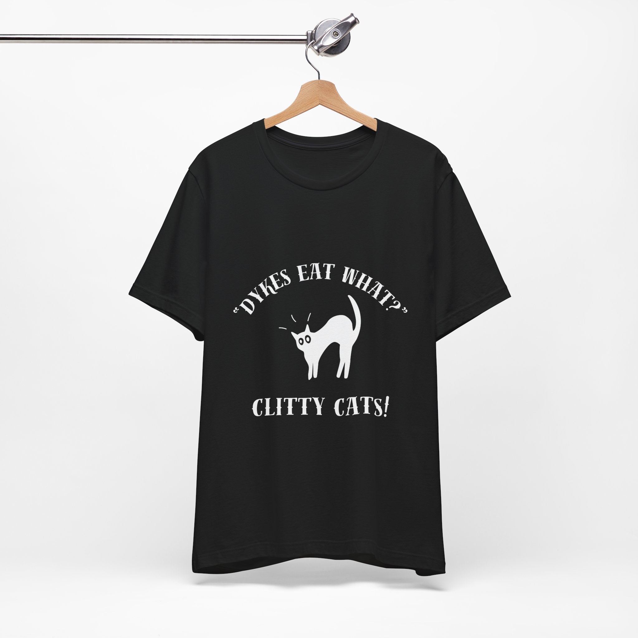 Dykes Eat What? Clitty Cats! Tee