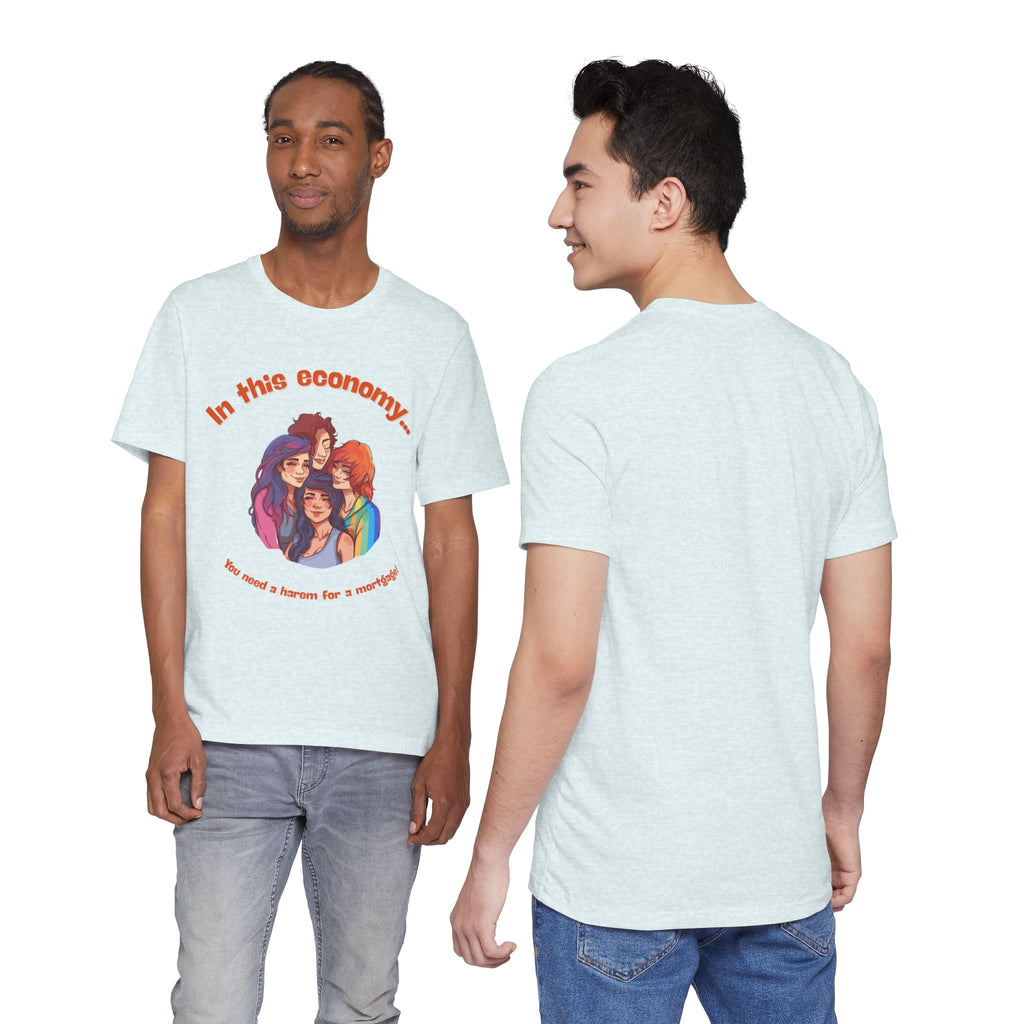 You need a harem for a mortgage Tee