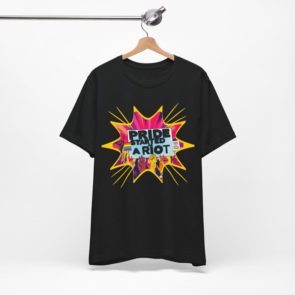 Pride Started a Riot Tee