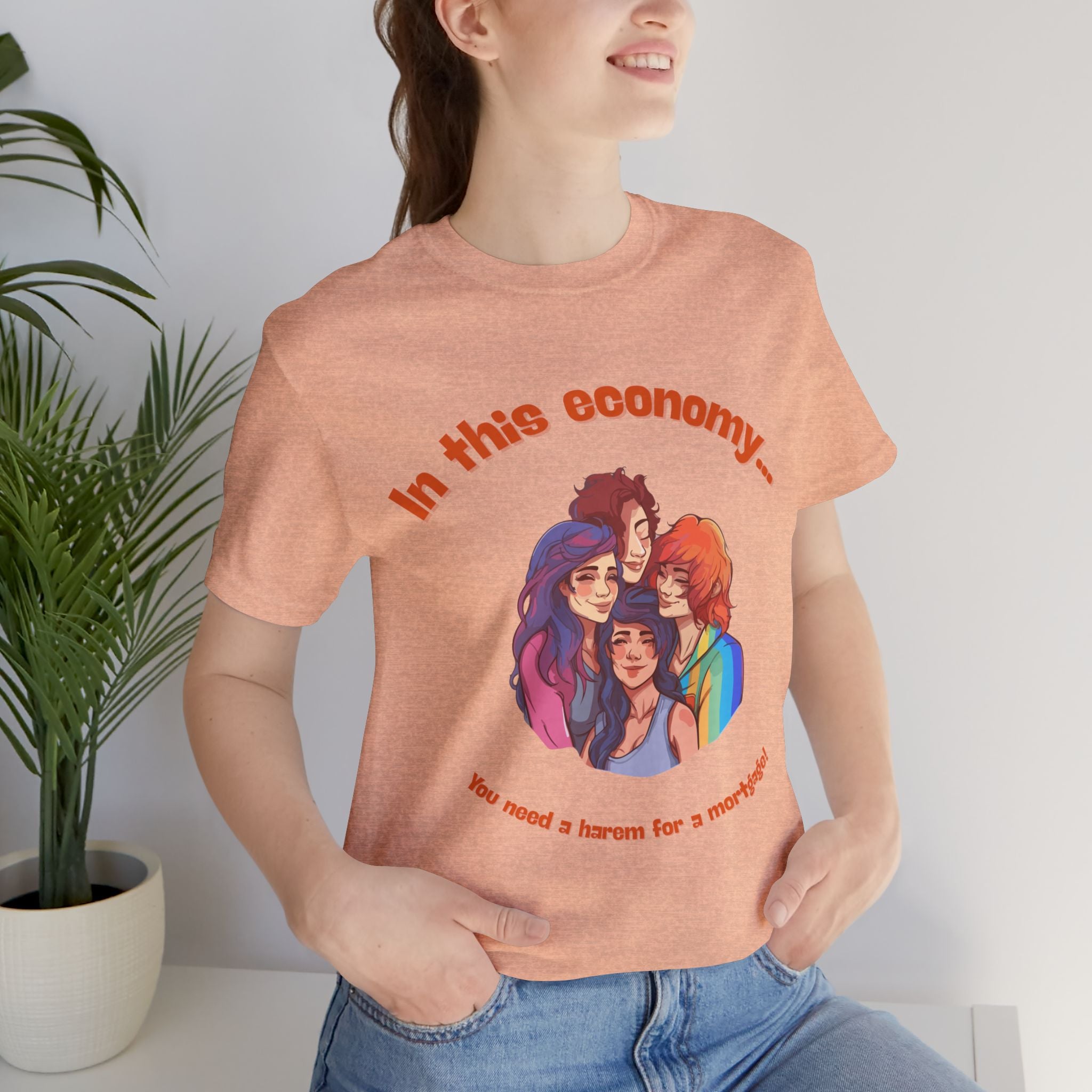 You need a harem for a mortgage Tee