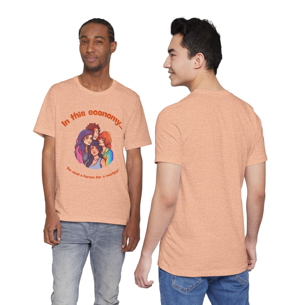 You need a harem for a mortgage Tee