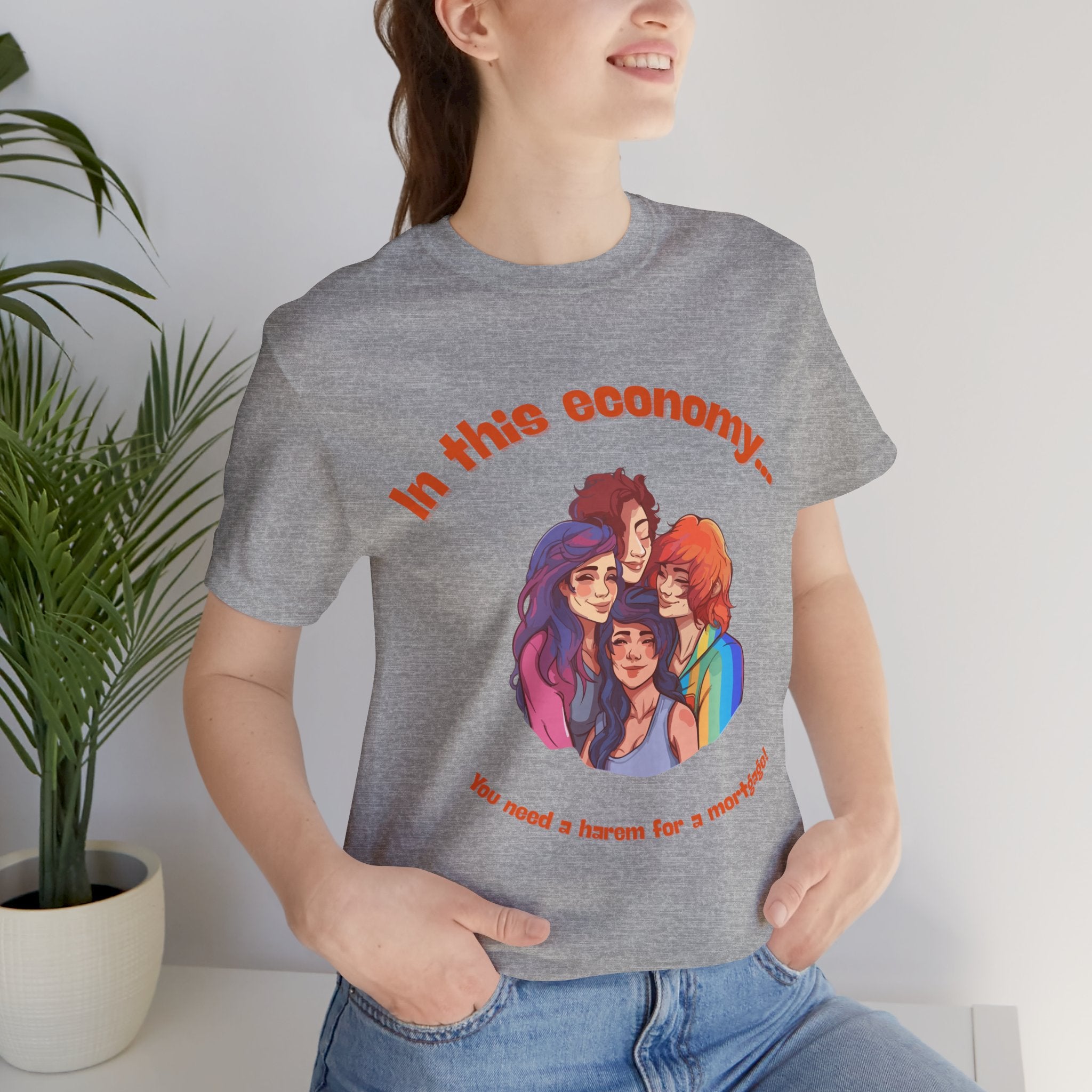 You need a harem for a mortgage Tee