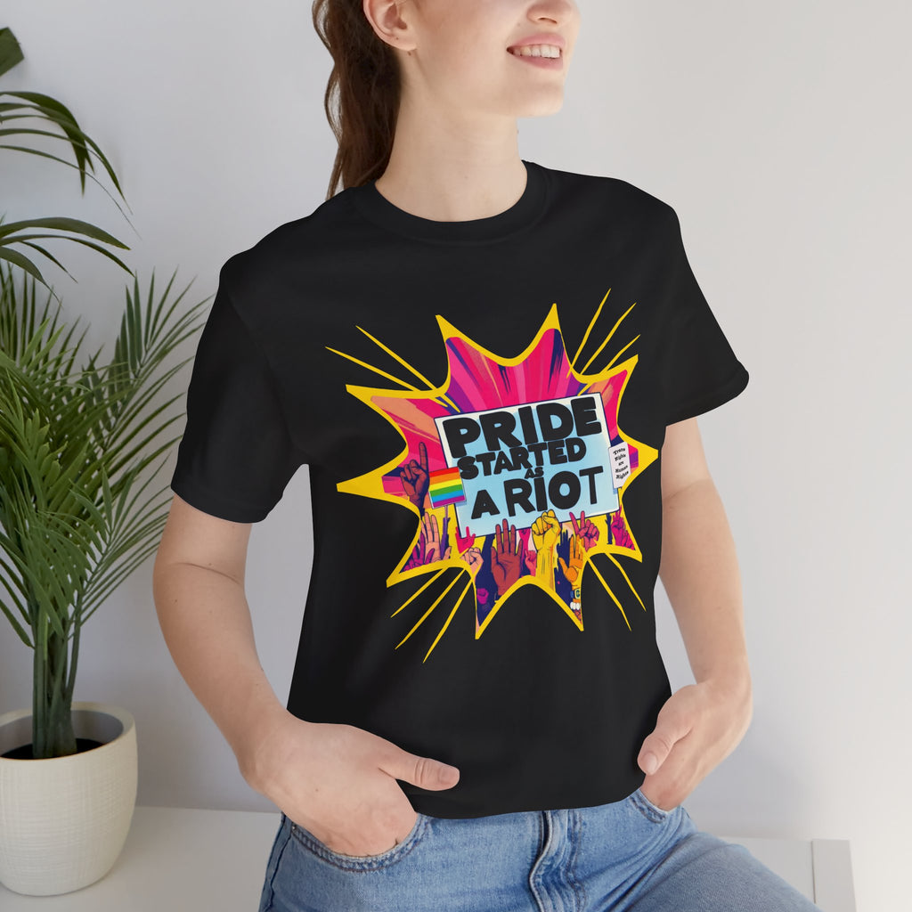 Pride Started a Riot Tee