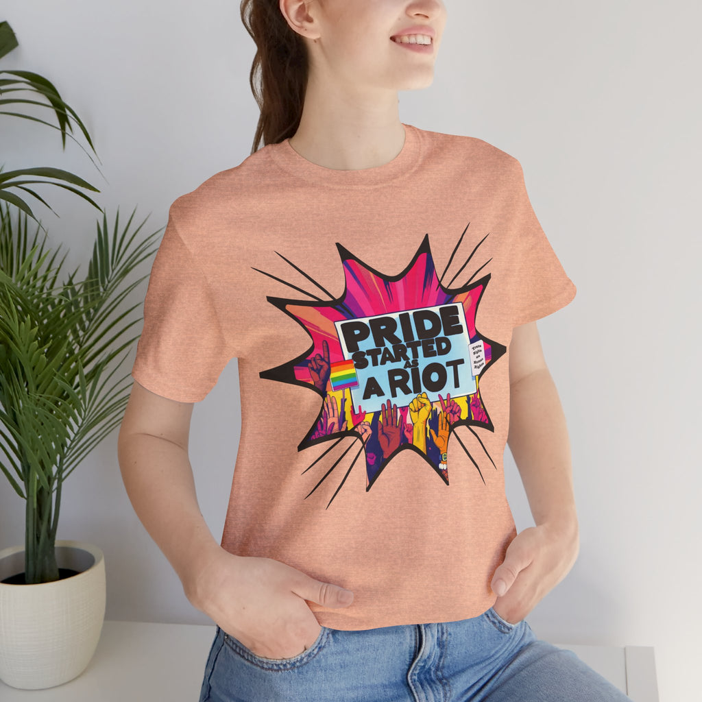 Pride Started a Riot Tee