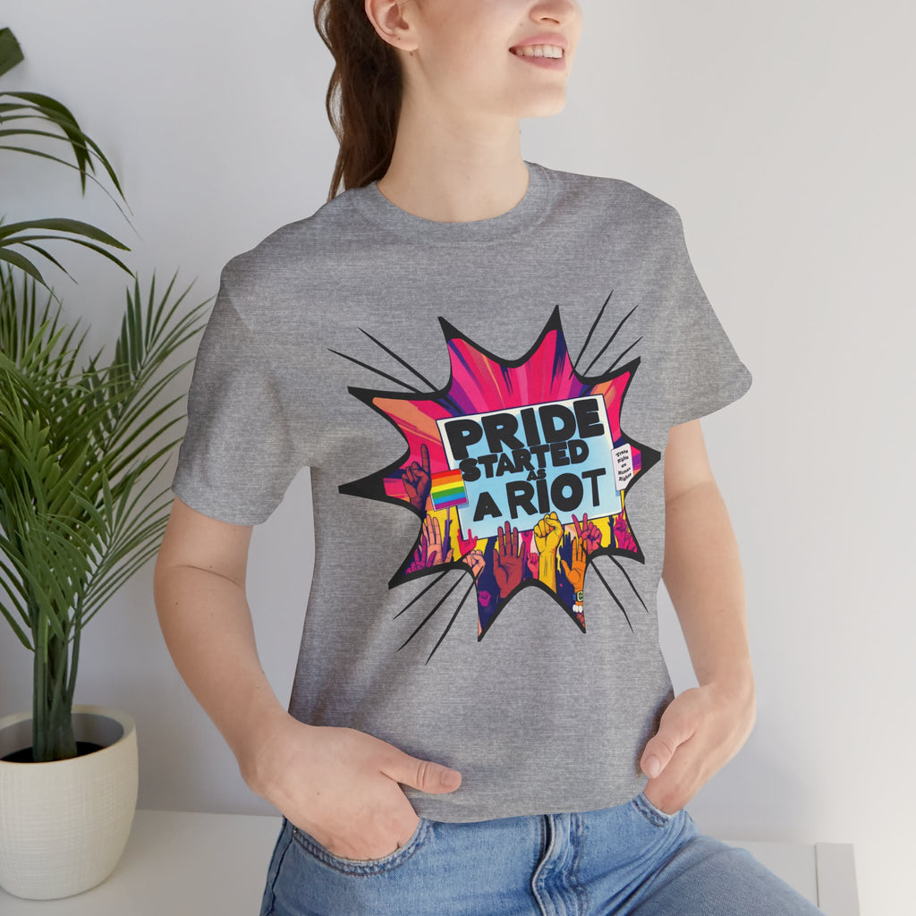 Pride Started a Riot Tee