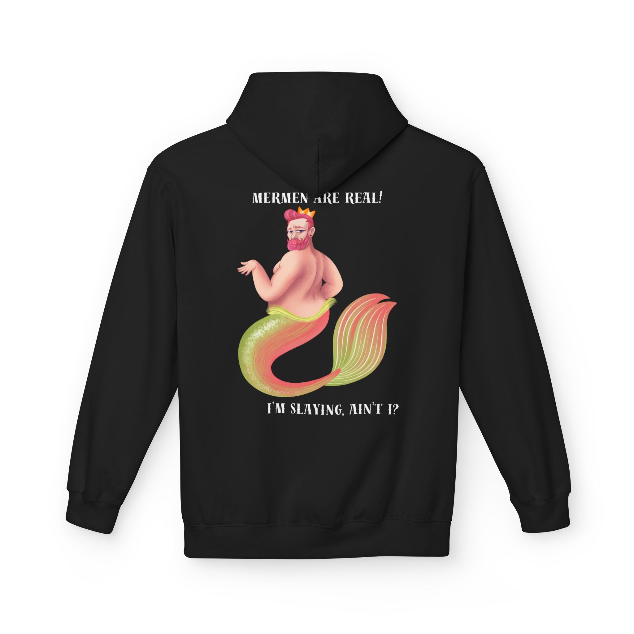 Mermen are real! I'm slaying, ain't I? Hoodie