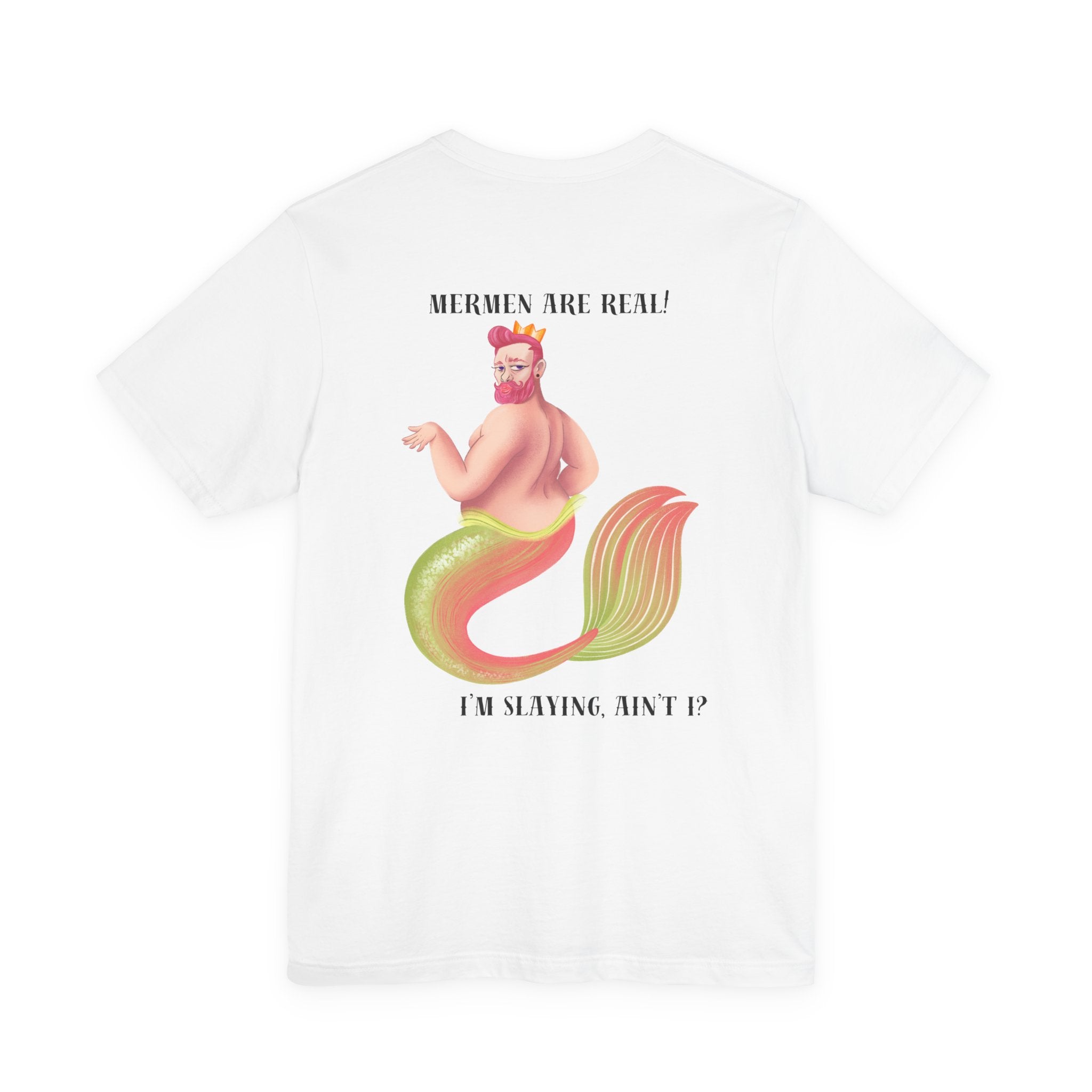 Mermen are real! I'm slaying, ain't I? Tee